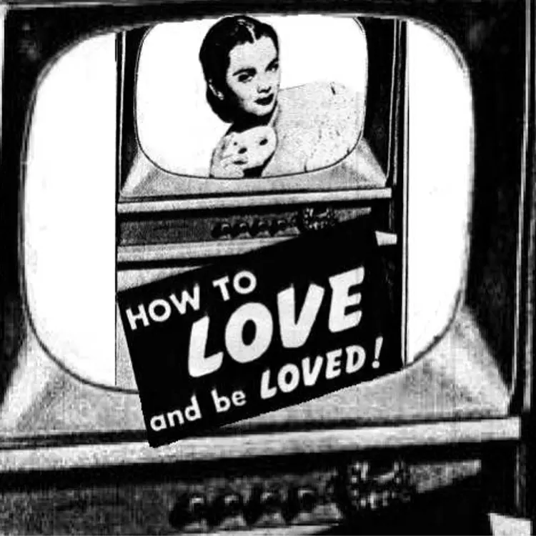 How To Love And Be Loved