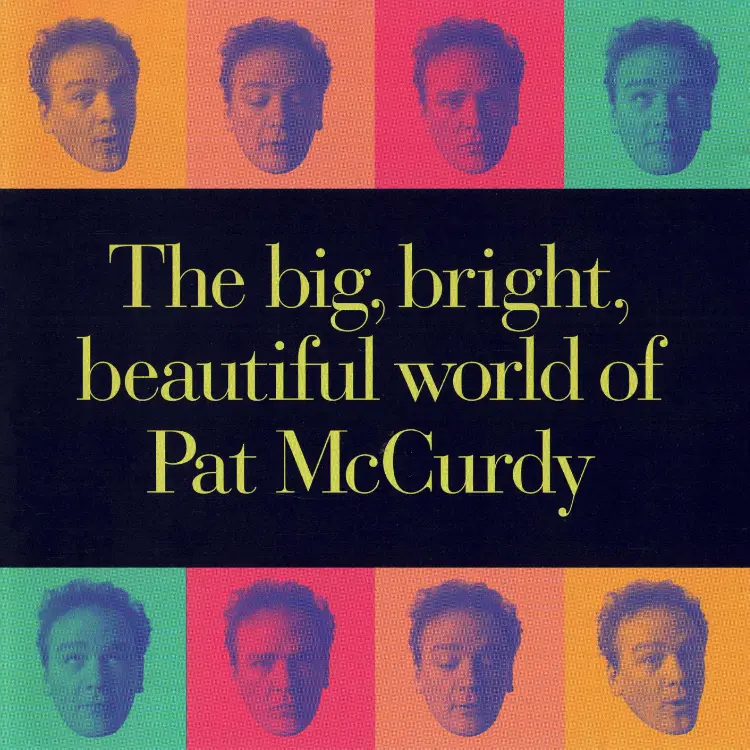 Cover of The Big Bright Beautiful World of Pat McCurdy CD